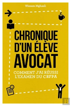 Bertrand.pt - Chronique D'Un Élève Avocat ; Comment J'Ai Réussi L'Examen Du Crfpa