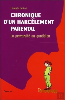Bertrand.pt - Chronique D'Un Harcelement Parental ; La Perversite Au Quotidien