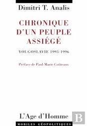 Chronique D'Un Peuple Assiégé ; Yougoslavie, 1993-1996