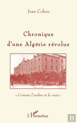 Bertrand.pt - Chronique D'Une Algérie Révolue ; Comme L'Ombre Et Le Vent