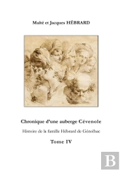 Chronique D'Une Auberge Cevenole Tome 4 - Histoire De La Famille Hebrard De Genolhac