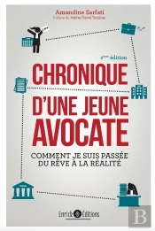 Chronique D'Une Jeune Avocate ; Comment Je Suis Passée Du Rêve À La Réalité (2e Édition)