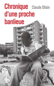 Chronique D'Une Proche Banlieue