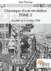 Chronique D'Une Revolution - T02 - Chronique D'Une Revolution - Tome 2 16 Juillet Au 6 Octobre 1789