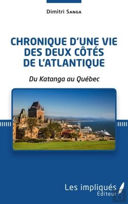 Bertrand.pt - Chronique D'Une Vie Des Deux Côtés De L'Atlantique ; Du Katanga Au Québec