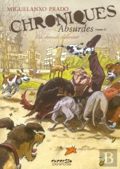 Chroniques Absurdes Tome 1 ; Un Monde Délirant
