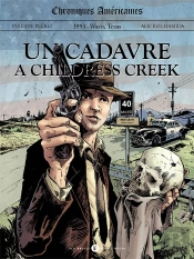 Chroniques Américaines Tome 1 : Un Cadavre À Childress Creek