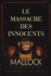 Chroniques Barbares Le Massacre Des Innocents