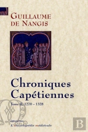 Chroniques Capétiennes. T.2 (1270-1328)