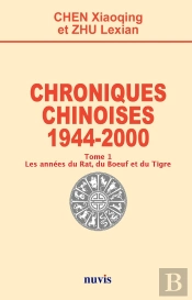 Chroniques Chinoises : 1944 - 2000 Tome 1 ; Les Annees Du Rat, Du Boeuf Et Du Tigre
