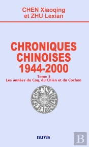 Chroniques Chinoises : 1944 - 2000 Tome 3 ; Les Années Du Coq, Du Chien Et Du Cochon