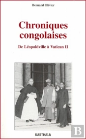 Chroniques Congolaises ; De Léopoldville À Vatican Ii