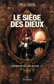 Chroniques D'Au-Delà Du Seuil Tome 2 ; Le Siège Des Dieux