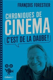 Chroniques De Cinéma ; C'Est De La Daube !