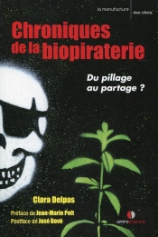 Chroniques De La Biopiraterie ; Du Pillage Au Partage ?