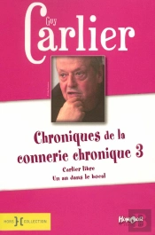 Chroniques De La Connerie Chronique T.3 ; Carlier Libre ; Un An Dans Le Bocal
