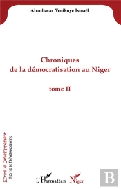 Chroniques De La Démocratisation Au Niger Tome 2