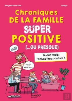 Bertrand.pt - Chroniques De La Famille Super Positive (... Ou Presque). Pour Tout Savoir Sur L Education Positive