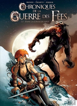 Bertrand.pt - Chroniques De La Guerre Des Fées Tome 1 ; Dans La Gueule Du Loup