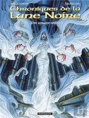 Chroniques De La Lune Noire Tome 19 : Une Semaine Ordinaire