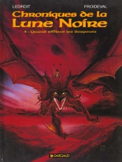 Chroniques De La Lune Noire Tome 4 : Quand Sifflent Les Serpents