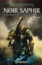 Chroniques De La Mort Blanche T.2 ; Noir Saphir