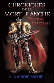 Chroniques De La Mort Blanche Tome 2 Noir Saphir
