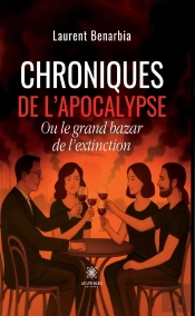 Chroniques De L'Apocalypse : Ou Le Grand Bazar De L'Extinction