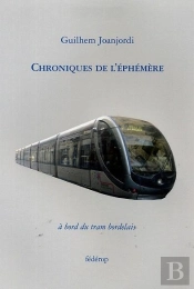 Chroniques De L'Ephemere A Bord Du Tram Bordelais