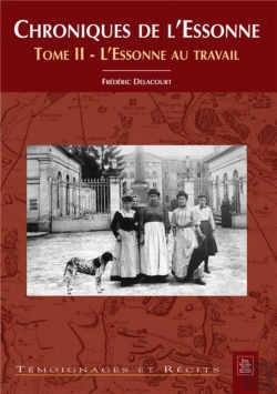 Bertrand.pt - Chroniques De L'Essonne T.2 ; L'Essonne Au Travail