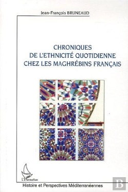 Bertrand.pt - Chroniques De L'Ethnicité Quotidienne Chez Les Maghrébins Français