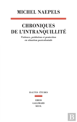 Bertrand.pt - Chroniques De L'Intranquillité : Violence, Prédation Et Protection En Situation Postcoloniale