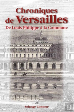 Bertrand.pt - Chroniques De Versailles ; De Louis-Philippe À La Commune