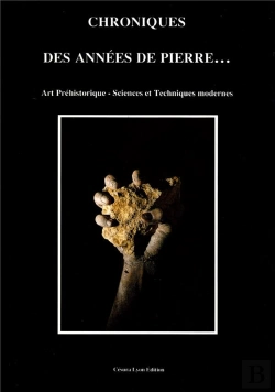 Bertrand.pt - Chroniques Des Annees De Pierre : Art Préhistorique Sciences Et Techniques Modernes