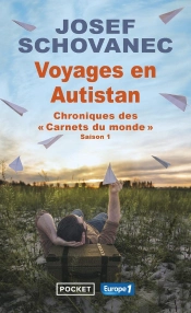 Chroniques Des 'Carnets Du Monde' Saison 1 ; Voyages En Autistan