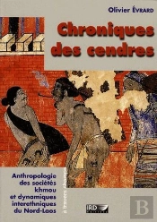Chroniques Des Cendres Anthropologie Des Societes Khmou Et Dynamiques Interethniques Du Nord Laos