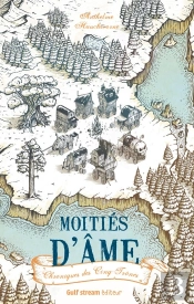 Chroniques Des Cinq Trônes Tome 1 ; Moitiés D'Âme
