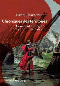 Bertrand.pt - Chroniques Des Territoires : Comment Les Regions Ont Construit La Nation