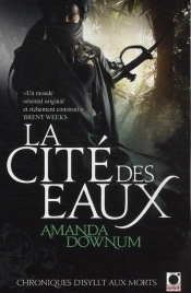 Chroniques D'Isyllt Aux Morts T.1 ; La Cité Des Eaux