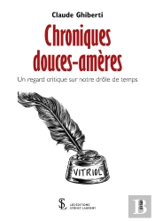 Chroniques Douces-Amères ; Un Regard Critique Sur Notre Drôle De Temps