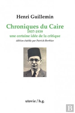 Bertrand.pt - Chroniques Du Caire ; 1937-1939 ; Une Certaine Idée De La Critique