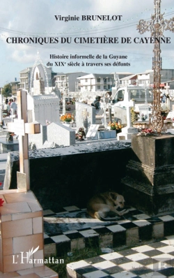Bertrand.pt - Chroniques Du Cimetière De Cayenne Histoire Informelle De La Guyane Du Xixè Siècle