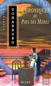 Chroniques Du Pays Des Meres