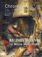 Chroniques Du Pays Reel Des Sages T.11 : Régimes D'Oeuvre Du Règne Métallique : Éthique Et Initiation Aux Pratiques Inédites De L'Alchimie Au Xxie Siècle