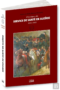 Bertrand.pt - Chroniques Du Service De Santé En Algérie (1830-1900)