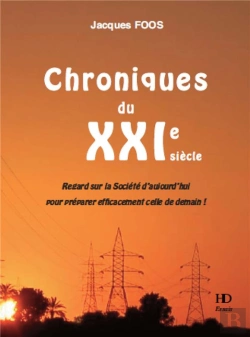 Bertrand.pt - Chroniques Du Xxie Siècle ; Regard Sur La Société D'Aujourd'Hui Pour Préparer Efficacement Celle De Demain !