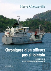 Chroniques D'Un Ailleurs Pas Si Lointain ; Réflexions D'Un Humanitaire En Gagé