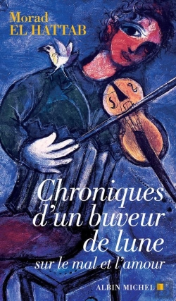 Bertrand.pt - Chroniques D'Un Buveur De Lune : Sur Le Mal Et L'Amour