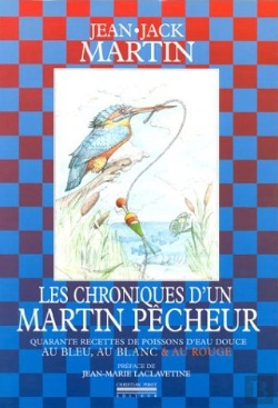 Bertrand.pt - Chroniques D'Un Martin Pecheur : 40 Recettes De Poissons D'Eau Douce