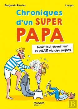 Bertrand.pt - Chroniques D'Un Super Papa : Pour Tout Savoir Sur La Vraie Vie Des Papas